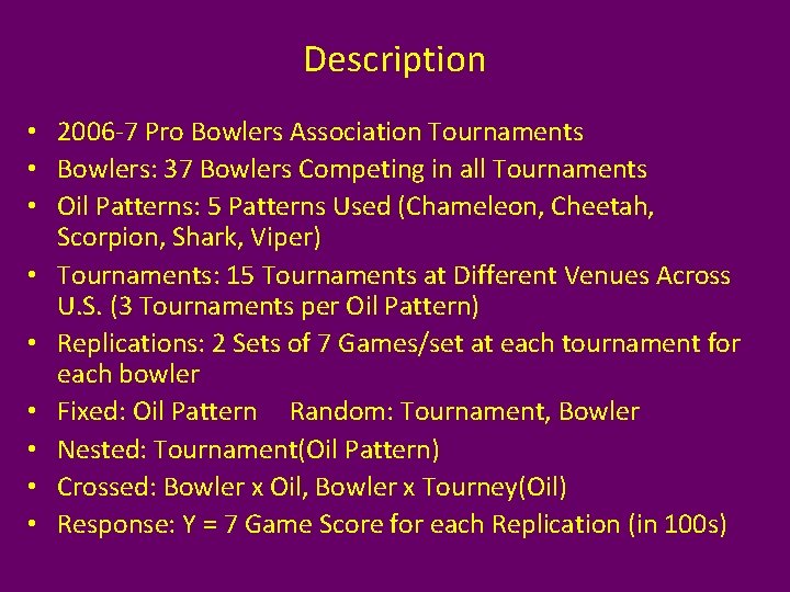 Description • 2006 -7 Pro Bowlers Association Tournaments • Bowlers: 37 Bowlers Competing in