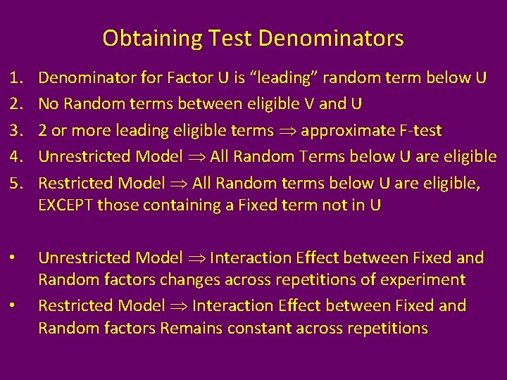 Obtaining Test Denominators 1. 2. 3. 4. 5. Denominator for Factor U is “leading”