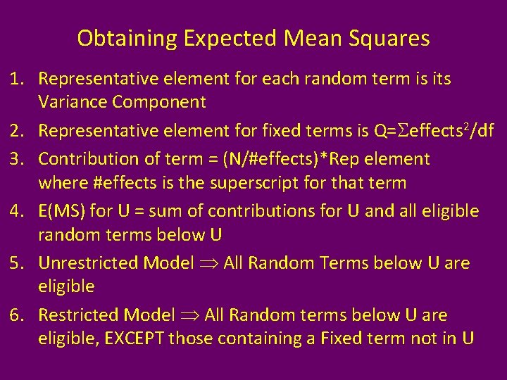 Obtaining Expected Mean Squares 1. Representative element for each random term is its Variance