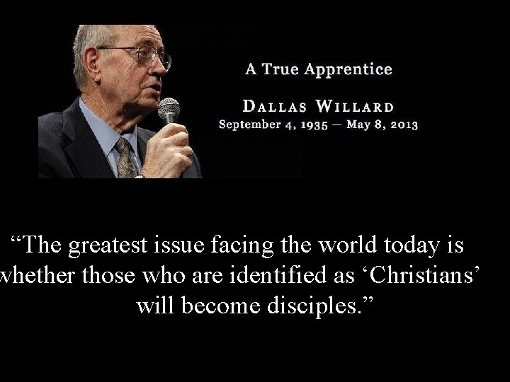 “The greatest issue facing the world today is whether those who are identified as