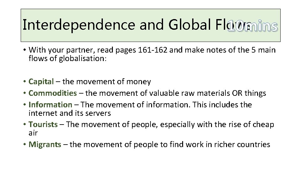 Interdependence and Global Flows 10 mins • With your partner, read pages 161 -162