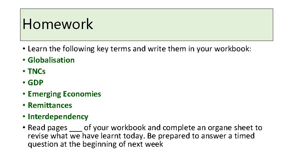 Homework • Learn the following key terms and write them in your workbook: •
