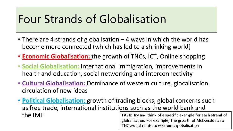 Four Strands of Globalisation • There are 4 strands of globalisation – 4 ways