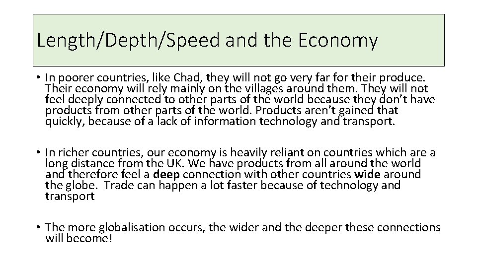 Length/Depth/Speed and the Economy • In poorer countries, like Chad, they will not go