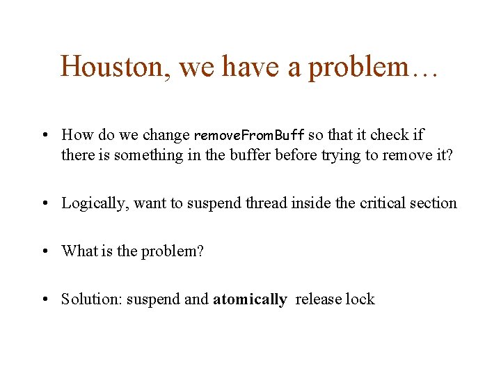 Houston, we have a problem… • How do we change remove. From. Buff so