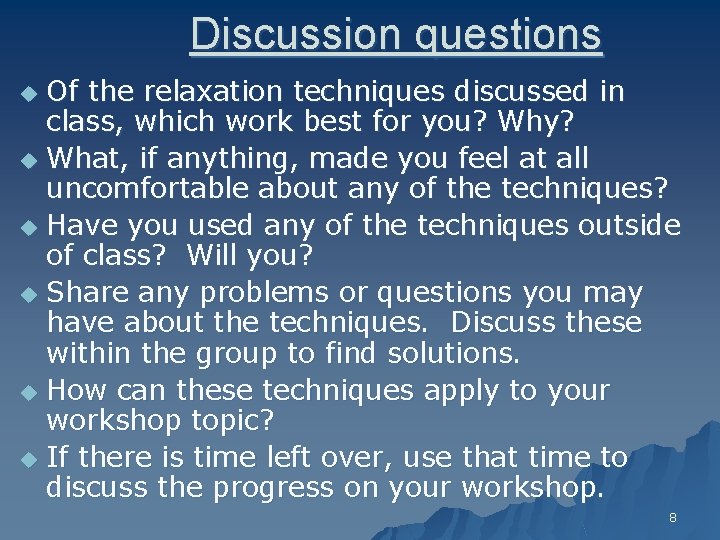 Discussion questions Of the relaxation techniques discussed in class, which work best for you?