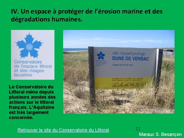 IV. Un espace à protéger de l’érosion marine et des dégradations humaines. Le Conservatoire