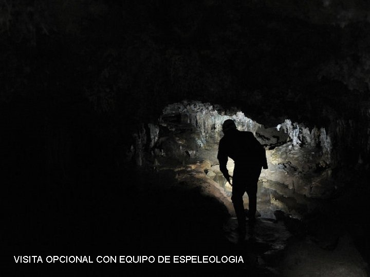 VISITA OPCIONAL CON EQUIPO DE ESPELEOLOGIA 