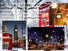 So the most popular holiday in Britain is Christmas has been celebrated from the