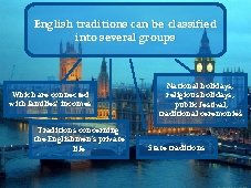 English traditions can be classified into several groups Which are connected with families’ incomes