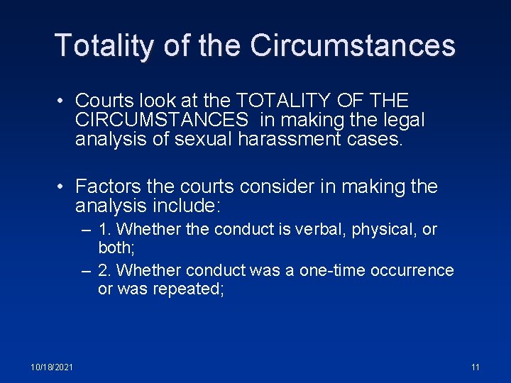 Totality of the Circumstances • Courts look at the TOTALITY OF THE CIRCUMSTANCES in