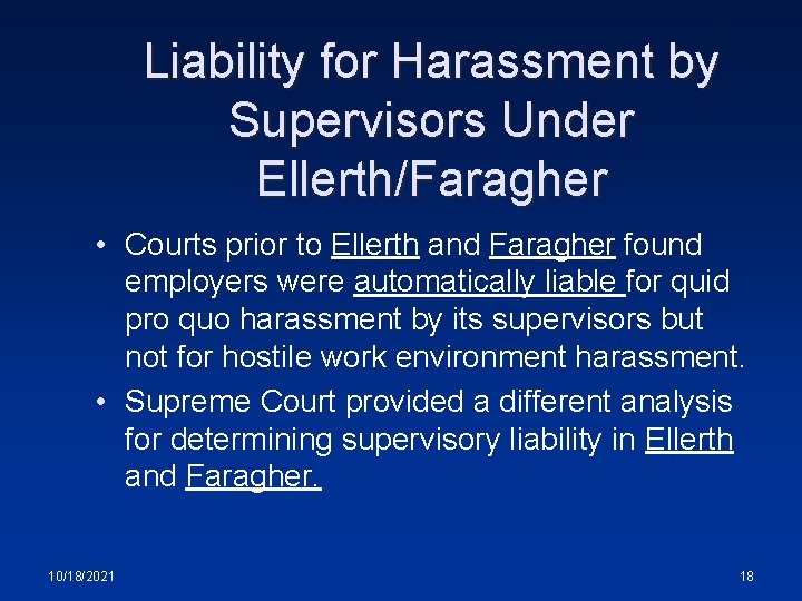 Liability for Harassment by Supervisors Under Ellerth/Faragher • Courts prior to Ellerth and Faragher