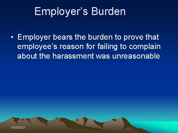 Employer’s Burden • Employer bears the burden to prove that employee’s reason for failing