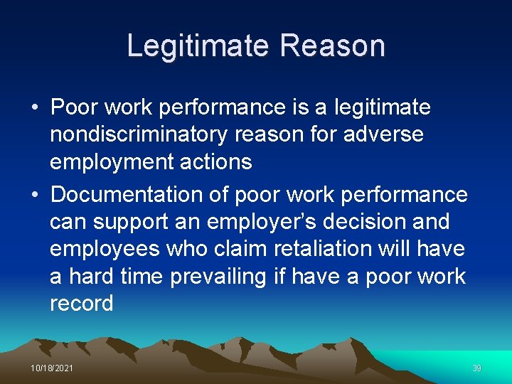 Legitimate Reason • Poor work performance is a legitimate nondiscriminatory reason for adverse employment