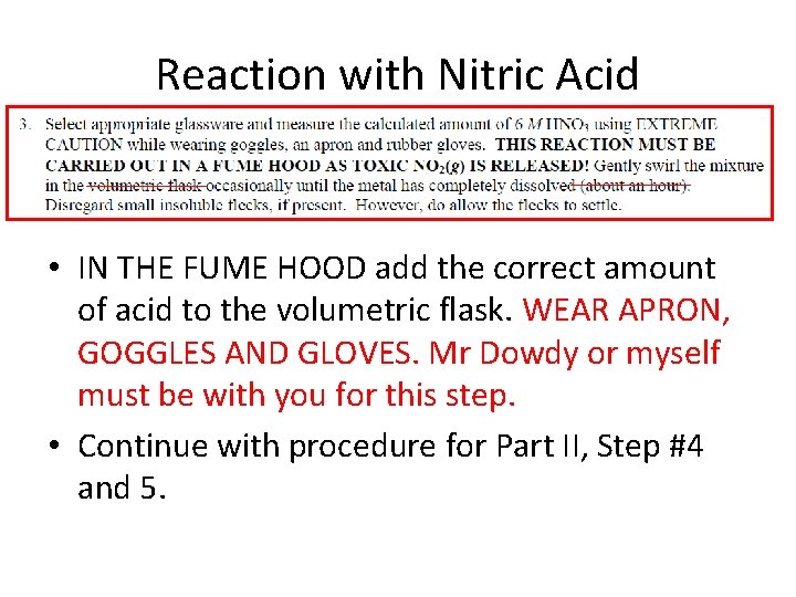 Reaction with Nitric Acid • IN THE FUME HOOD add the correct amount of
