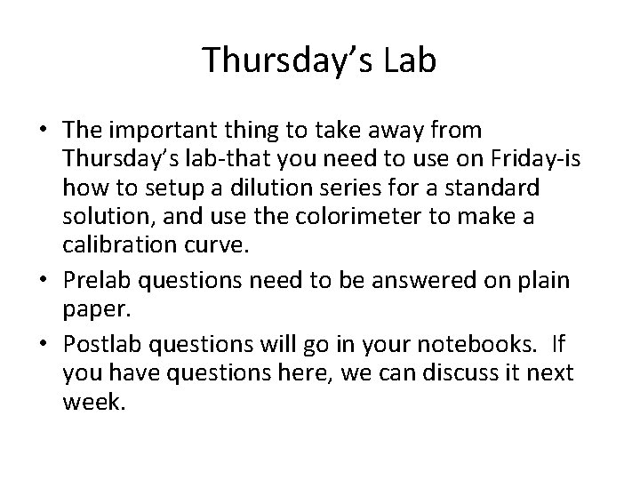 Thursday’s Lab • The important thing to take away from Thursday’s lab-that you need