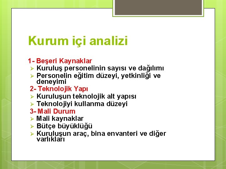 Kurum içi analizi 1 - Beşeri Kaynaklar Ø Kuruluş personelinin sayısı ve dağılımı Ø