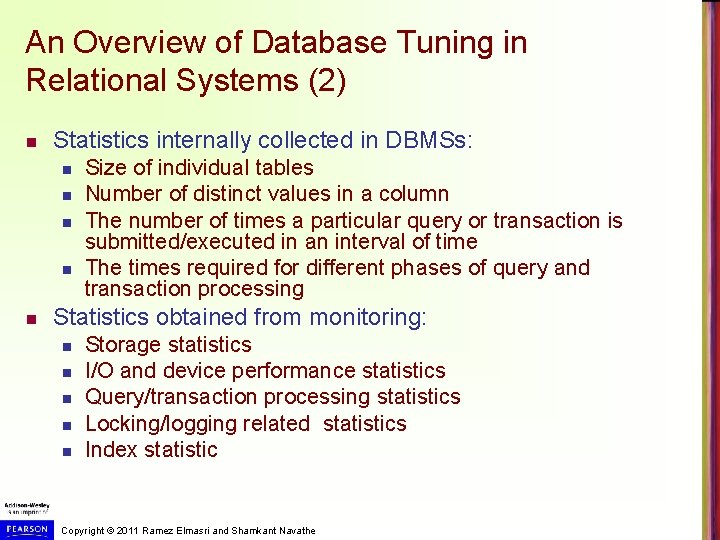 An Overview of Database Tuning in Relational Systems (2) n Statistics internally collected in