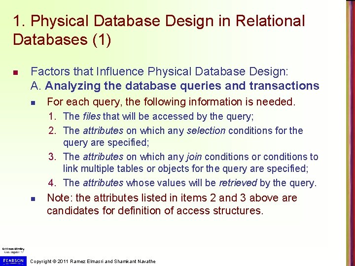 1. Physical Database Design in Relational Databases (1) n Factors that Influence Physical Database