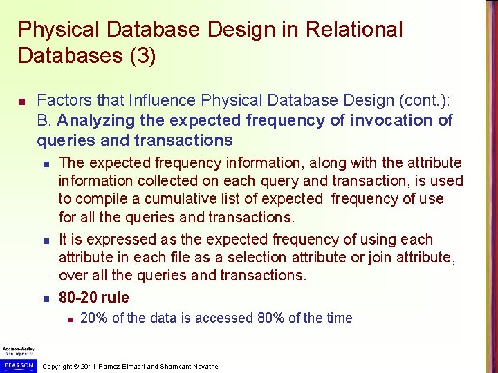 Physical Database Design in Relational Databases (3) n Factors that Influence Physical Database Design