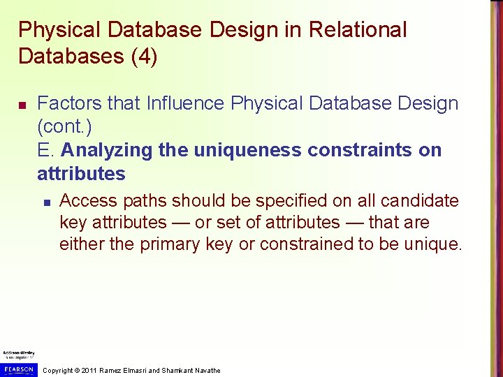 Physical Database Design in Relational Databases (4) n Factors that Influence Physical Database Design