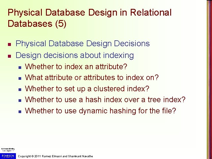 Physical Database Design in Relational Databases (5) n n Physical Database Design Decisions Design