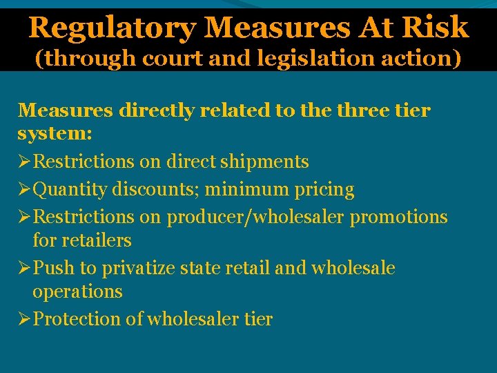 Regulatory Measures At Risk (through court and legislation action) Measures directly related to the
