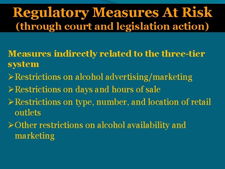 Regulatory Measures At Risk (through court and legislation action) Measures indirectly related to the