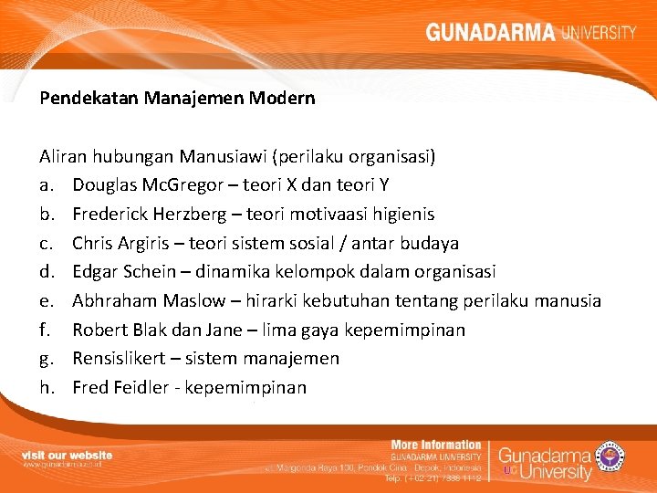 Pendekatan Manajemen Modern Aliran hubungan Manusiawi (perilaku organisasi) a. Douglas Mc. Gregor – teori