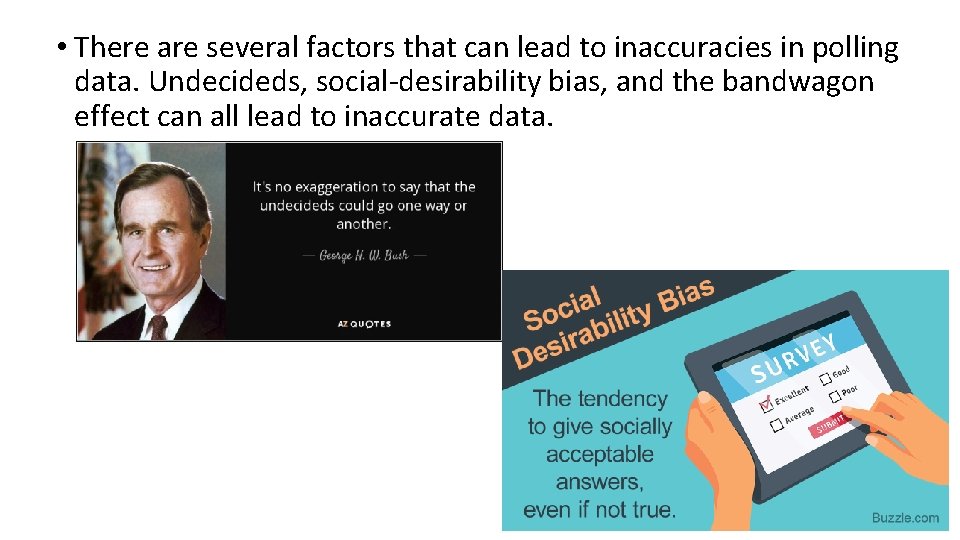  • There are several factors that can lead to inaccuracies in polling data.