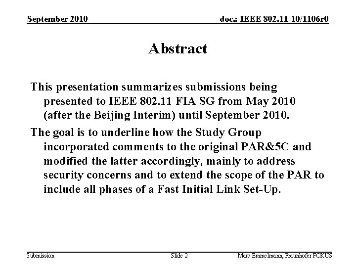 September 2010 doc. : IEEE 802. 11 -10/1106 r 0 Abstract This presentation summarizes