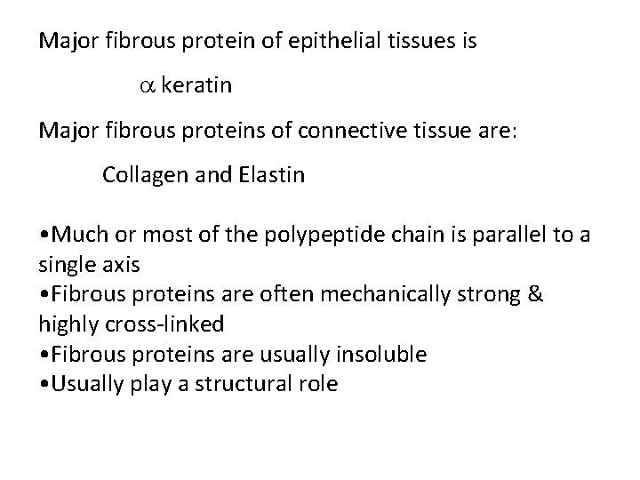 Major fibrous protein of epithelial tissues is a keratin Major fibrous proteins of connective