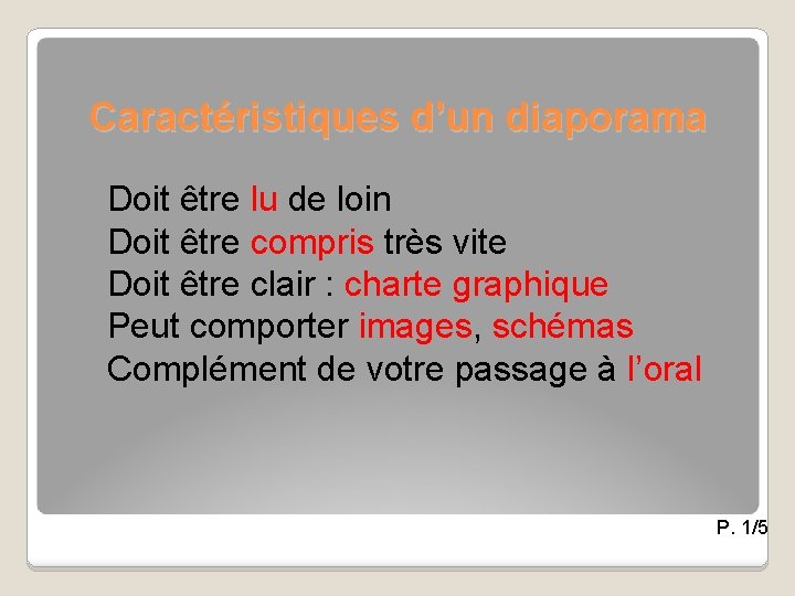 Caractéristiques d’un diaporama Doit être lu de loin Doit être compris très vite Doit