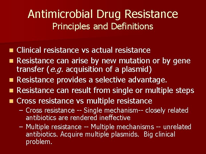Antimicrobial Drug Resistance Principles and Definitions n n n Clinical resistance vs actual resistance