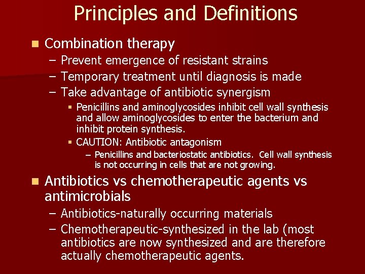 Principles and Definitions n Combination therapy – – – Prevent emergence of resistant strains