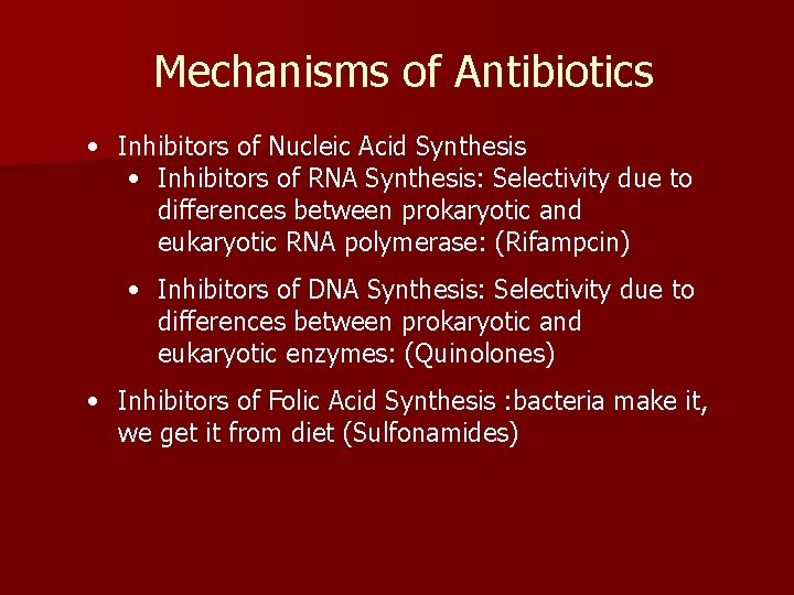 Mechanisms of Antibiotics • Inhibitors of Nucleic Acid Synthesis • Inhibitors of RNA Synthesis: