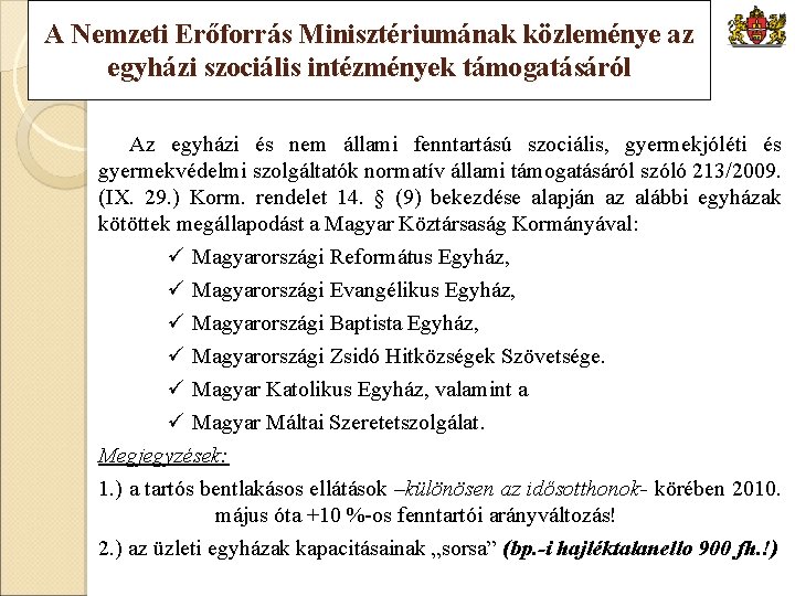 A Nemzeti Erőforrás Minisztériumának közleménye az egyházi szociális intézmények támogatásáról Az egyházi és nem