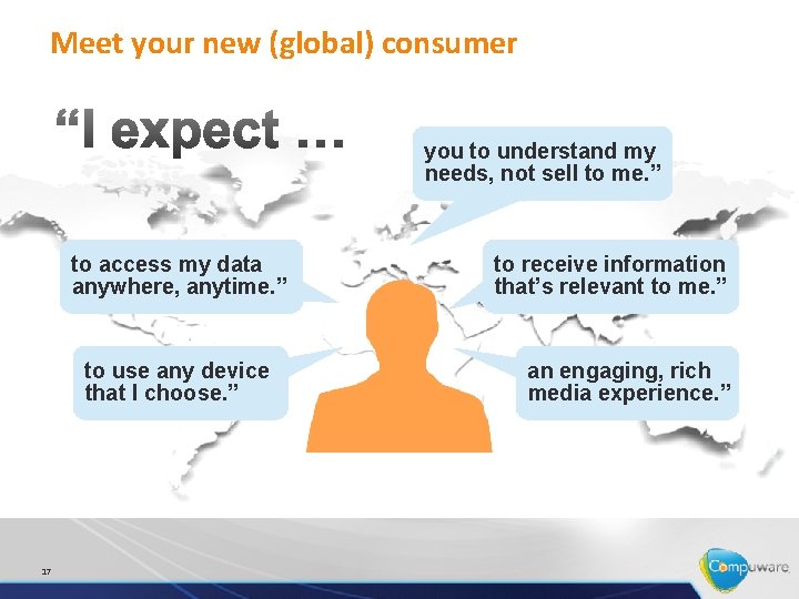 Meet your new (global) consumer you to understand my needs, not sell to me.