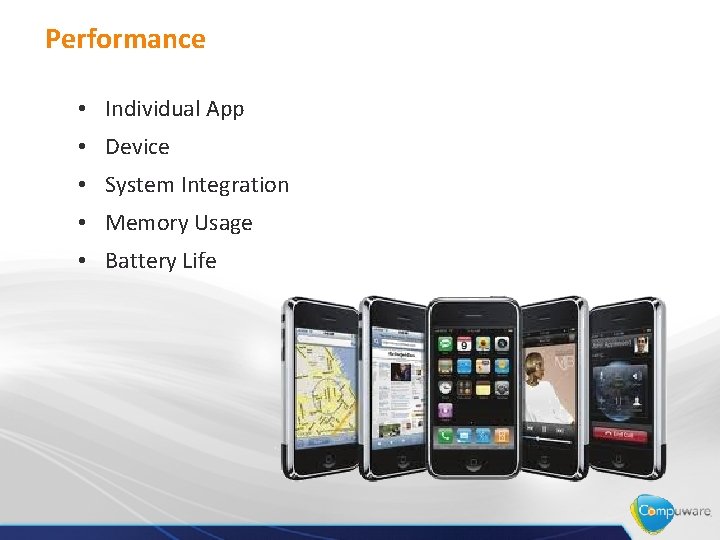 Performance • Individual App • Device • System Integration • Memory Usage • Battery