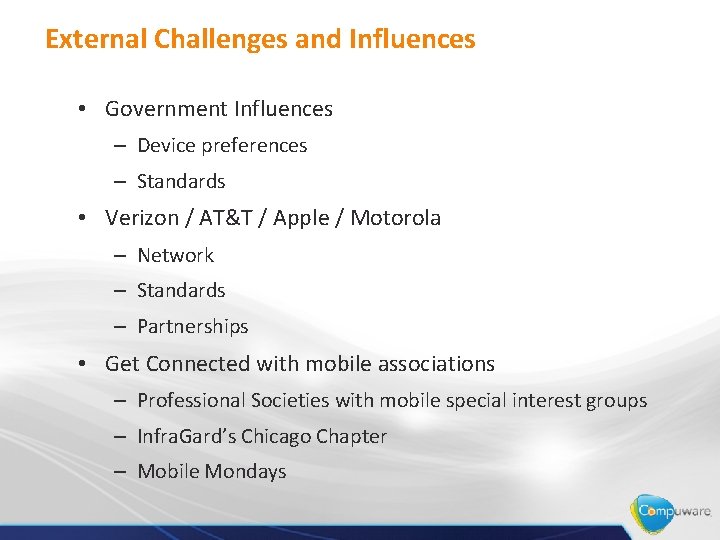 External Challenges and Influences • Government Influences – Device preferences – Standards • Verizon