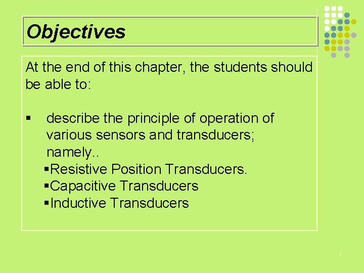 Objectives At the end of this chapter, the students should be able to: §