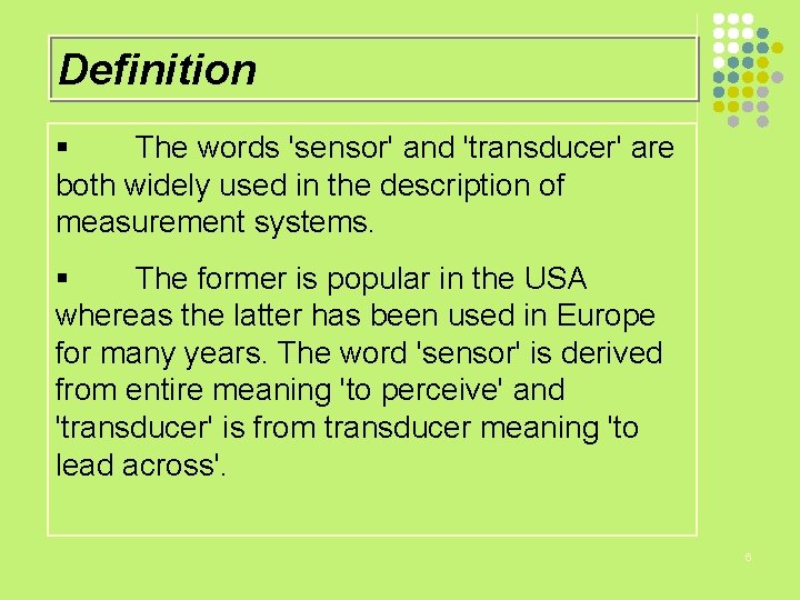Definition § The words 'sensor' and 'transducer' are both widely used in the description