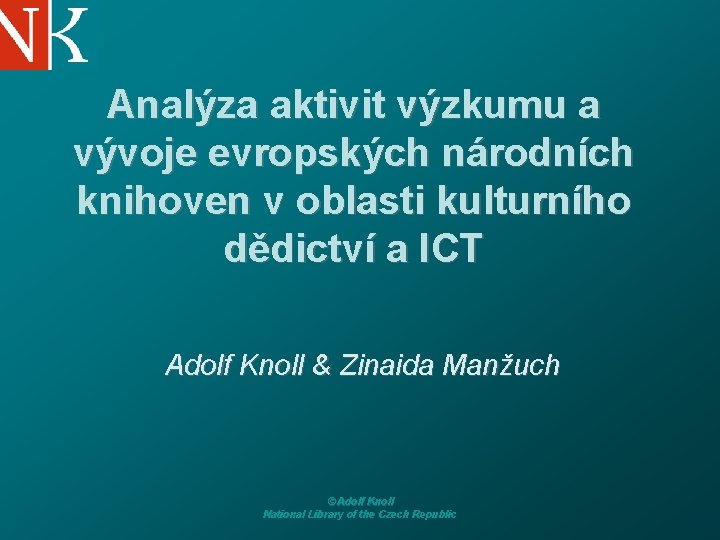 Analýza aktivit výzkumu a vývoje evropských národních knihoven v oblasti kulturního dědictví a ICT