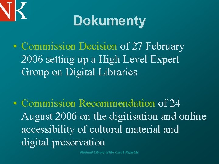 Dokumenty • Commission Decision of 27 February 2006 setting up a High Level Expert