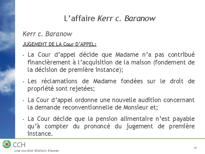 L’affaire Kerr c. Baranow JUGEMENT DE LA Cour D’APPEL: - La Cour d’appel décide