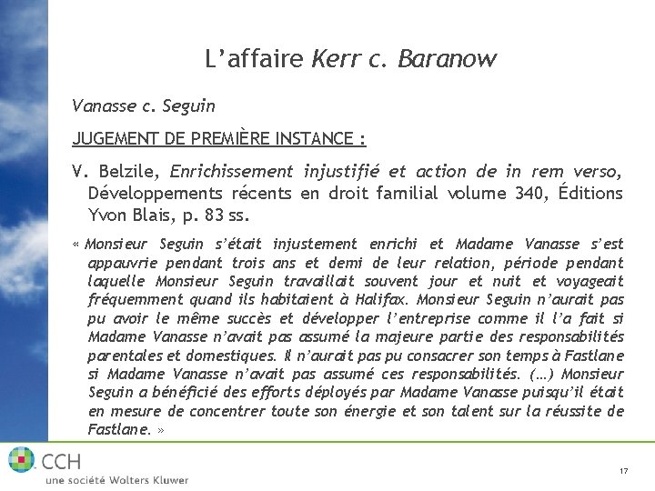 L’affaire Kerr c. Baranow Vanasse c. Seguin JUGEMENT DE PREMIÈRE INSTANCE : V. Belzile,