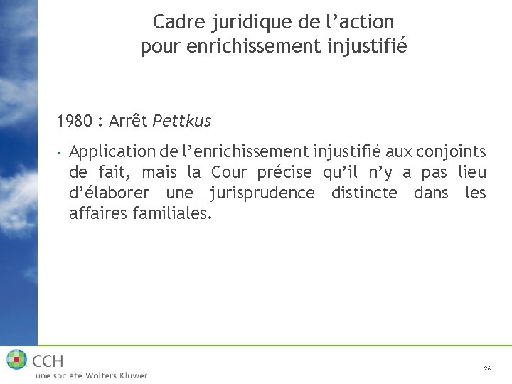 Cadre juridique de l’action pour enrichissement injustifié 1980 : Arrêt Pettkus - Application de