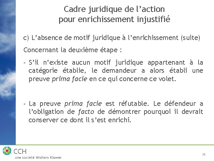 Cadre juridique de l’action pour enrichissement injustifié c) L’absence de motif juridique à l’enrichissement