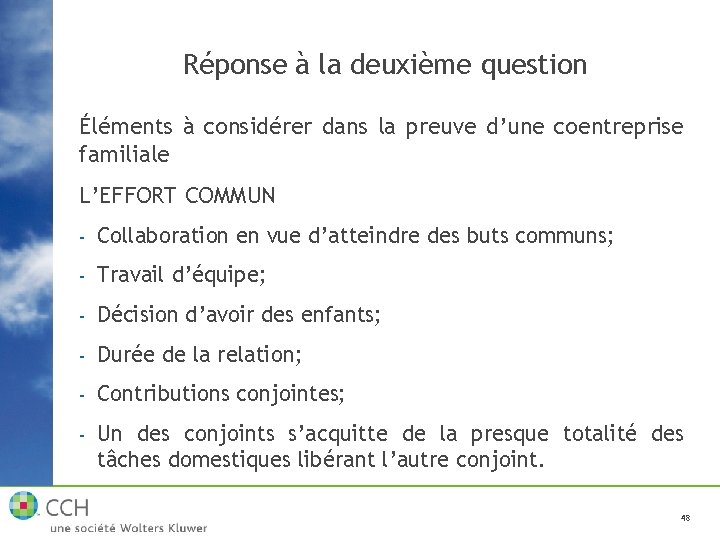 Réponse à la deuxième question Éléments à considérer dans la preuve d’une coentreprise familiale