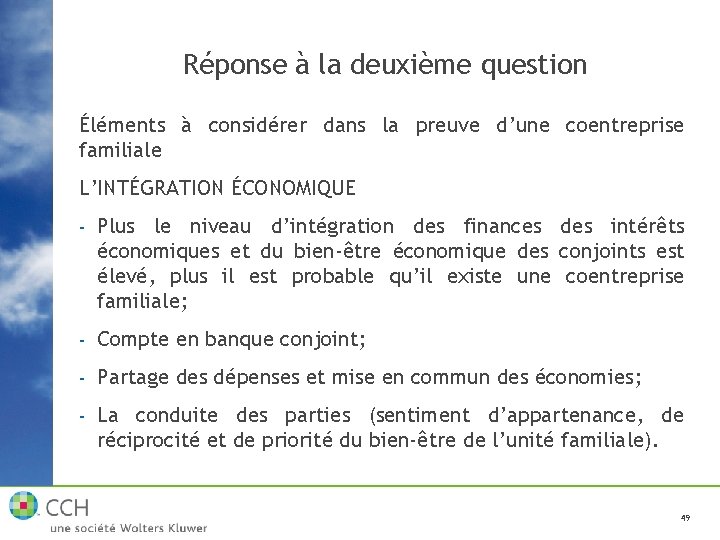 Réponse à la deuxième question Éléments à considérer dans la preuve d’une coentreprise familiale